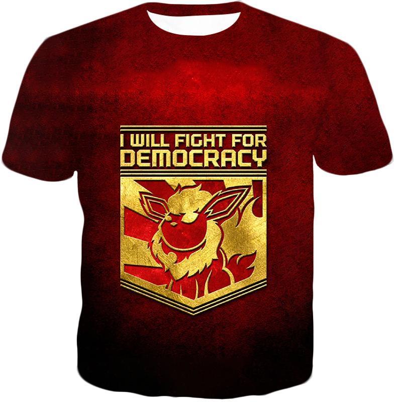 OtakuForm-OP T-Shirt T-Shirt / XXS Pokemon T-Shirt - Pokemon Cool Pokemon Flareon Promo Quote I Will Fight for Democracy T-Shirt