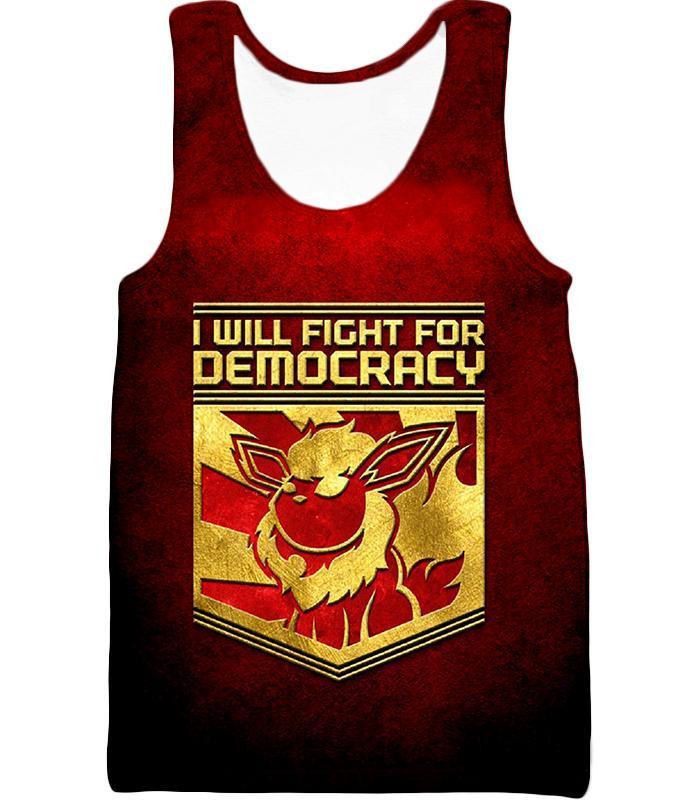 OtakuForm-OP T-Shirt Tank Top / XXS Pokemon T-Shirt - Pokemon Cool Pokemon Flareon Promo Quote I Will Fight for Democracy T-Shirt